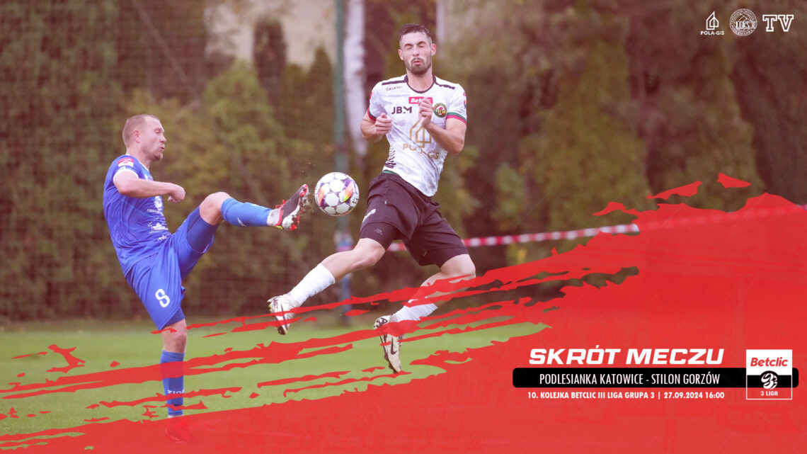 SKRÓT: PODLESIANKA – STILON GORZÓW 1:2